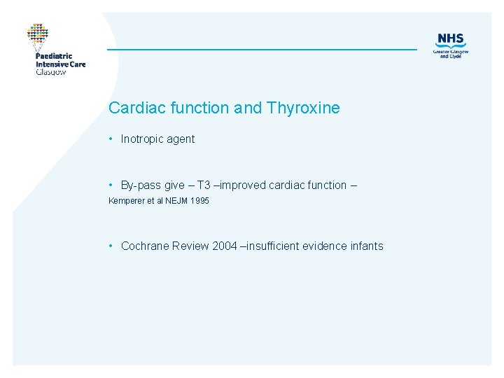 Cardiac function and Thyroxine • Inotropic agent • By-pass give – T 3 –improved