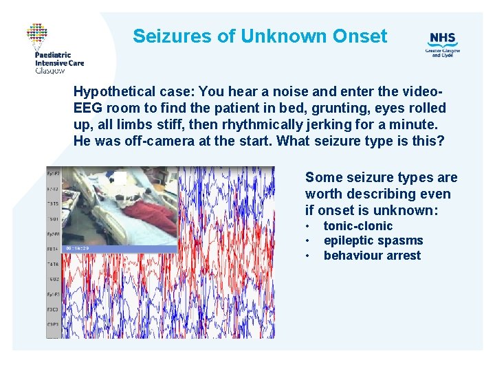 Seizures of Unknown Onset Hypothetical case: You hear a noise and enter the video.