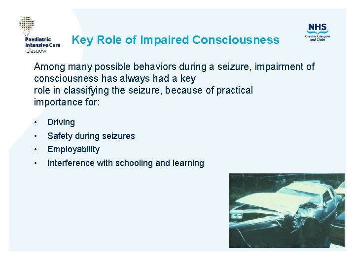 Key Role of Impaired Consciousness Among many possible behaviors during a seizure, impairment of