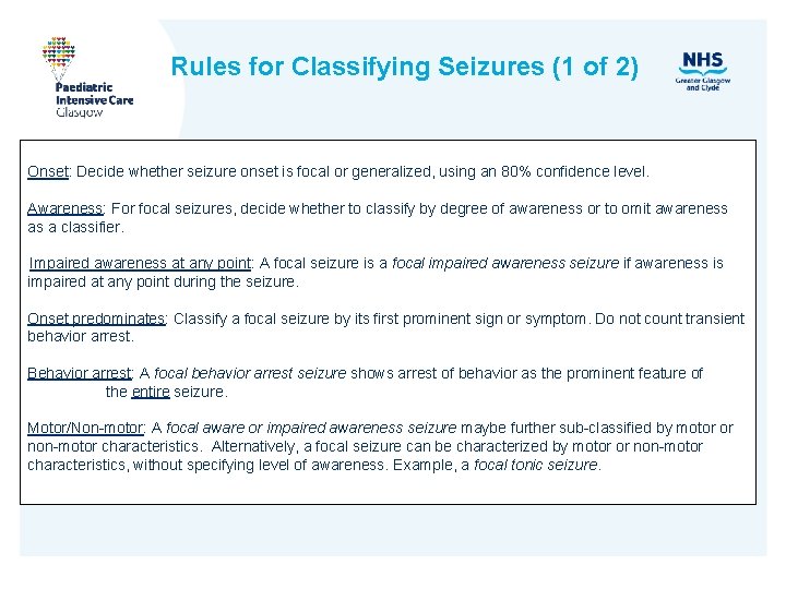 Rules for Classifying Seizures (1 of 2) Onset: Decide whether seizure onset is focal