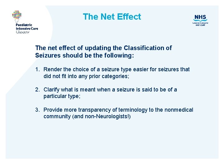 The Net Effect The net effect of updating the Classification of Seizures should be