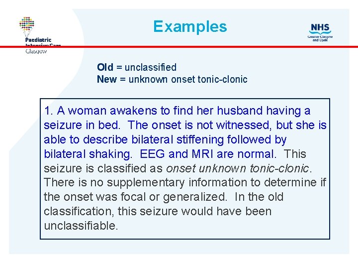 Examples Old = unclassified New = unknown onset tonic-clonic 1. A woman awakens to