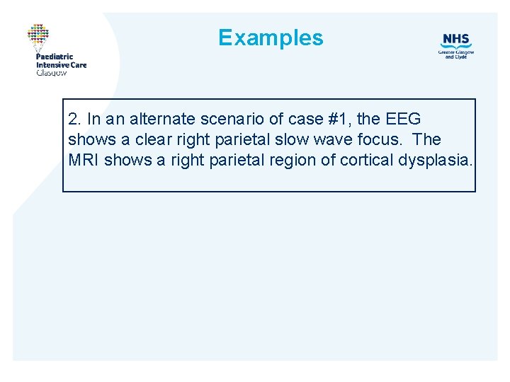 Examples 2. In an alternate scenario of case #1, the EEG shows a clear