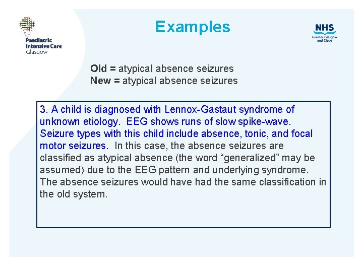 Examples Old = atypical absence seizures New = atypical absence seizures 3. A child