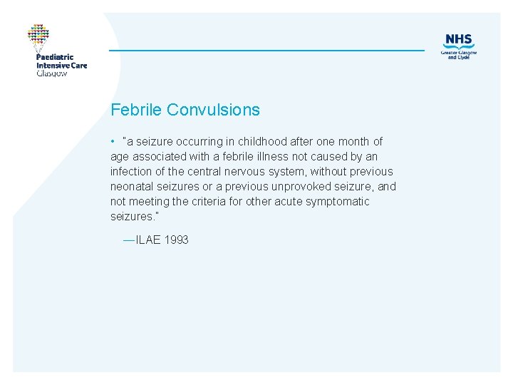 Febrile Convulsions • “a seizure occurring in childhood after one month of age associated