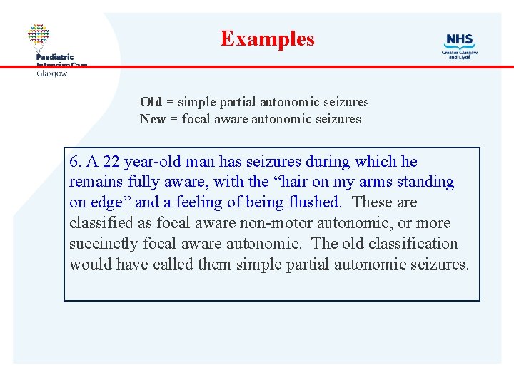 Examples Old = simple partial autonomic seizures New = focal aware autonomic seizures 6.
