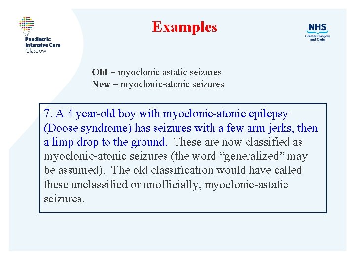 Examples Old = myoclonic astatic seizures New = myoclonic-atonic seizures 7. A 4 year-old