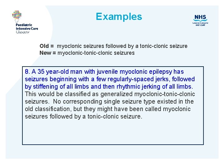 Examples Old = myoclonic seizures followed by a tonic-clonic seizure New = myoclonic-tonic-clonic seizures