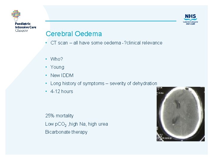 Cerebral Oedema • CT scan – all have some oedema -? clinical relevance •
