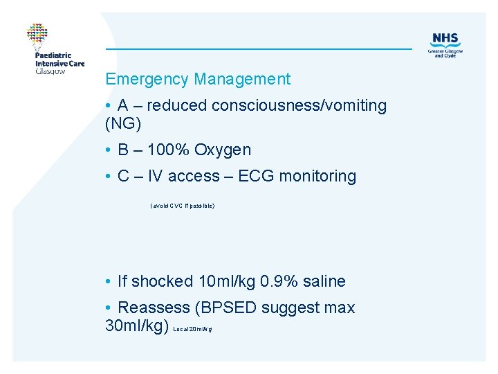 Emergency Management • A – reduced consciousness/vomiting (NG) • B – 100% Oxygen •