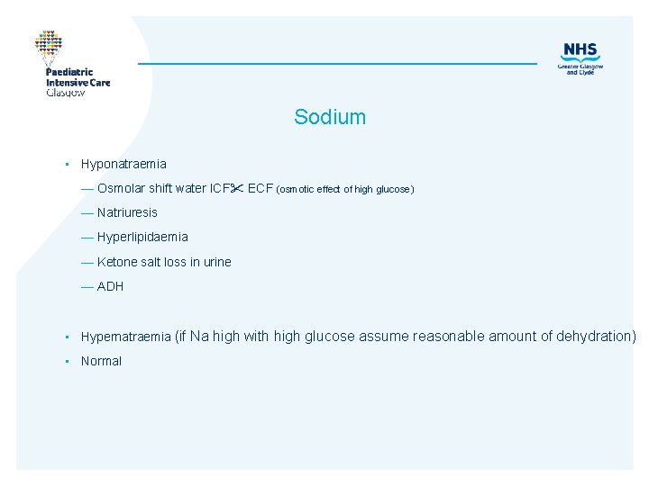 Sodium • Hyponatraemia — Osmolar shift water ICF ECF (osmotic effect of high glucose)