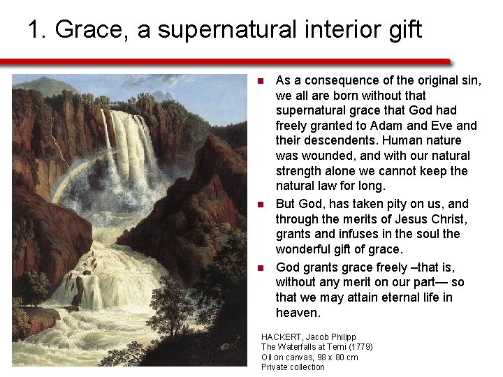 1. Grace, a supernatural interior gift n n n As a consequence of the