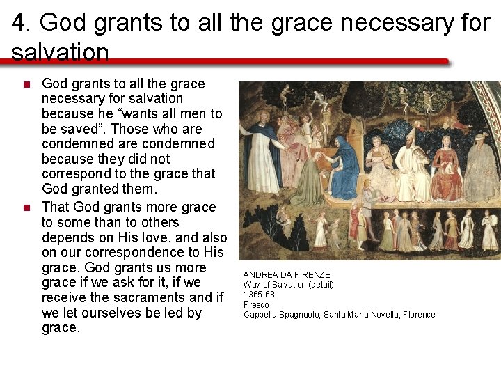 4. God grants to all the grace necessary for salvation n n God grants