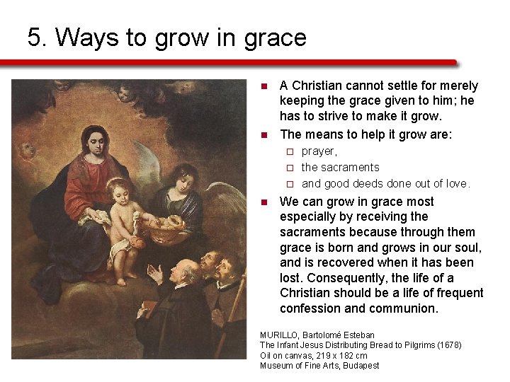 5. Ways to grow in grace n n A Christian cannot settle for merely