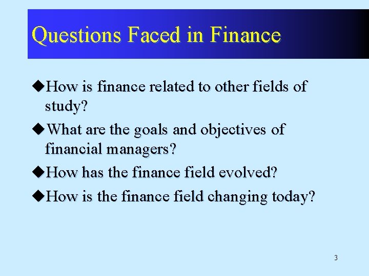 Questions Faced in Finance u. How is finance related to other fields of study?