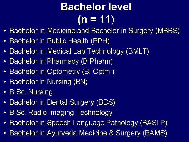 Bachelor level (n = 11) • • • Bachelor in Medicine and Bachelor in
