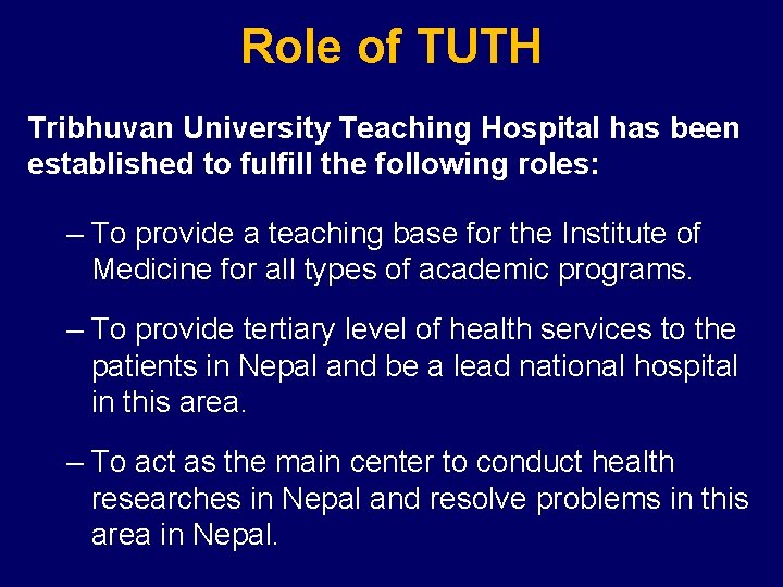 Role of TUTH Tribhuvan University Teaching Hospital has been established to fulfill the following