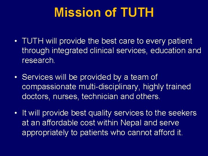 Mission of TUTH • TUTH will provide the best care to every patient through