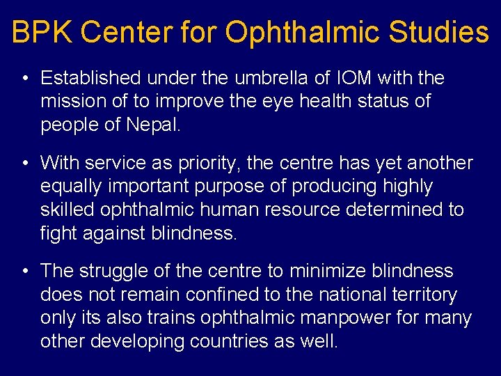 BPK Center for Ophthalmic Studies • Established under the umbrella of IOM with the