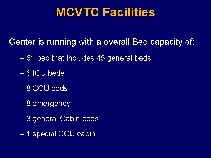 MCVTC Facilities Center is running with a overall Bed capacity of: – 61 bed