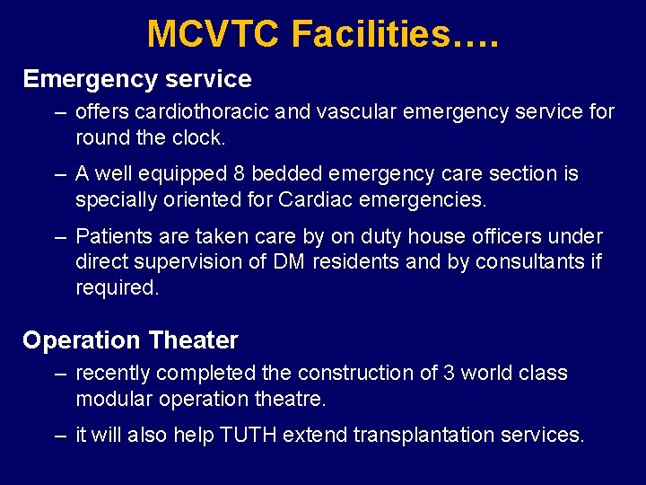 MCVTC Facilities…. Emergency service – offers cardiothoracic and vascular emergency service for round the