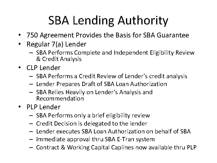 SBA Lending Authority • 750 Agreement Provides the Basis for SBA Guarantee • Regular