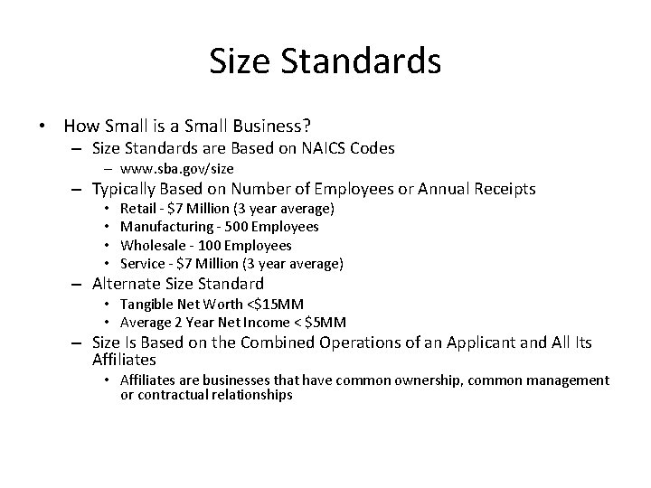 Size Standards • How Small is a Small Business? – Size Standards are Based