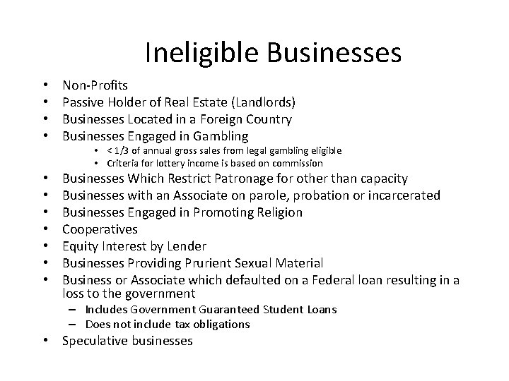 Ineligible Businesses • • Non-Profits Passive Holder of Real Estate (Landlords) Businesses Located in