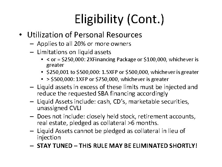 Eligibility (Cont. ) • Utilization of Personal Resources – Applies to all 20% or