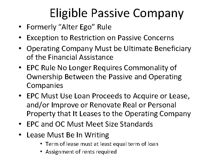 Eligible Passive Company • Formerly “Alter Ego” Rule • Exception to Restriction on Passive