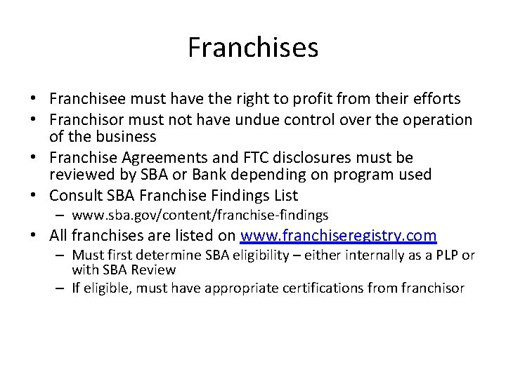 Franchises • Franchisee must have the right to profit from their efforts • Franchisor