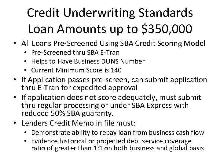 Credit Underwriting Standards Loan Amounts up to $350, 000 • All Loans Pre-Screened Using