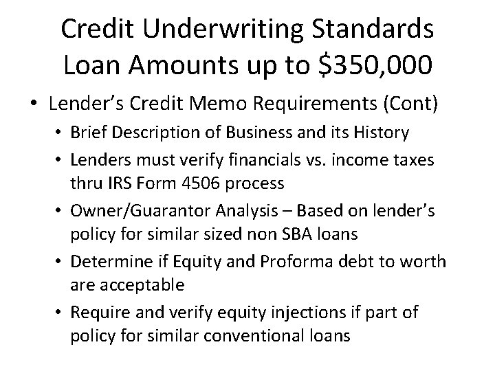 Credit Underwriting Standards Loan Amounts up to $350, 000 • Lender’s Credit Memo Requirements