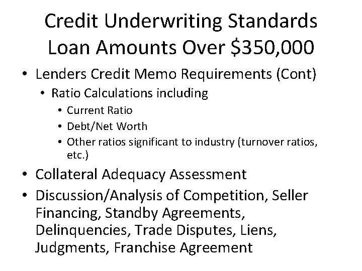 Credit Underwriting Standards Loan Amounts Over $350, 000 • Lenders Credit Memo Requirements (Cont)