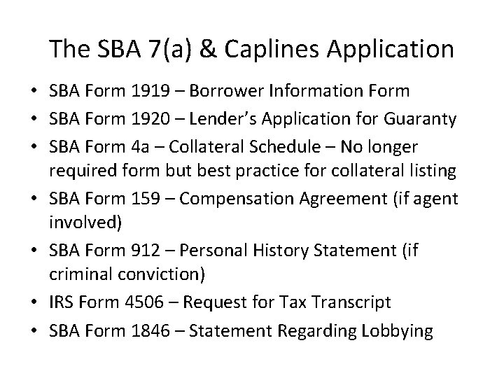 The SBA 7(a) & Caplines Application • SBA Form 1919 – Borrower Information Form