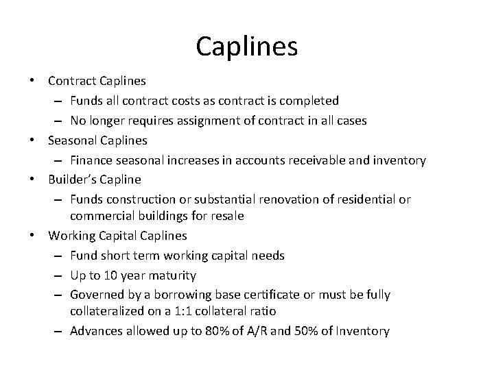 Caplines • Contract Caplines – Funds all contract costs as contract is completed –
