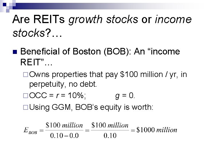 Are REITs growth stocks or income stocks? … n Beneficial of Boston (BOB): An