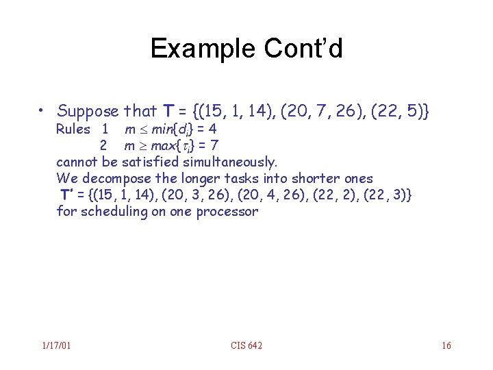 Example Cont’d • Suppose that T = {(15, 1, 14), (20, 7, 26), (22,