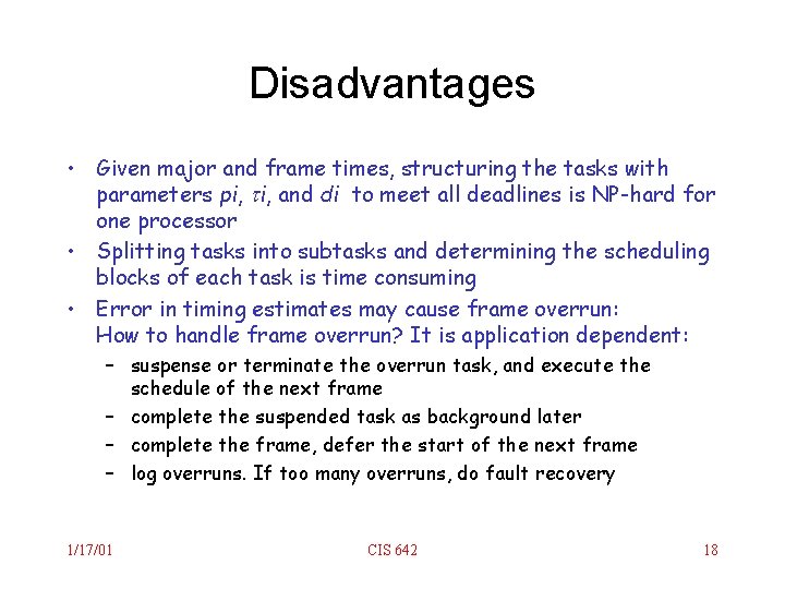 Disadvantages • Given major and frame times, structuring the tasks with parameters pi, ti,