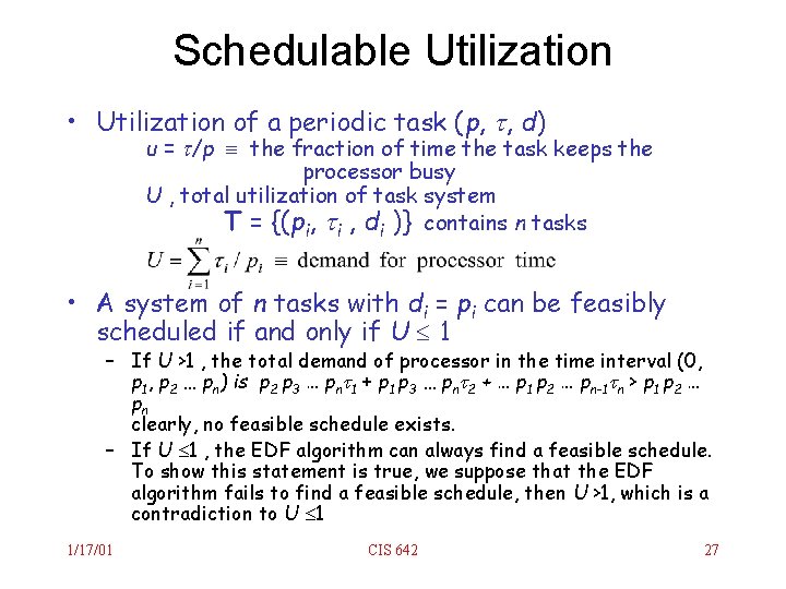 Schedulable Utilization • Utilization of a periodic task (p, t, d) u = t/p