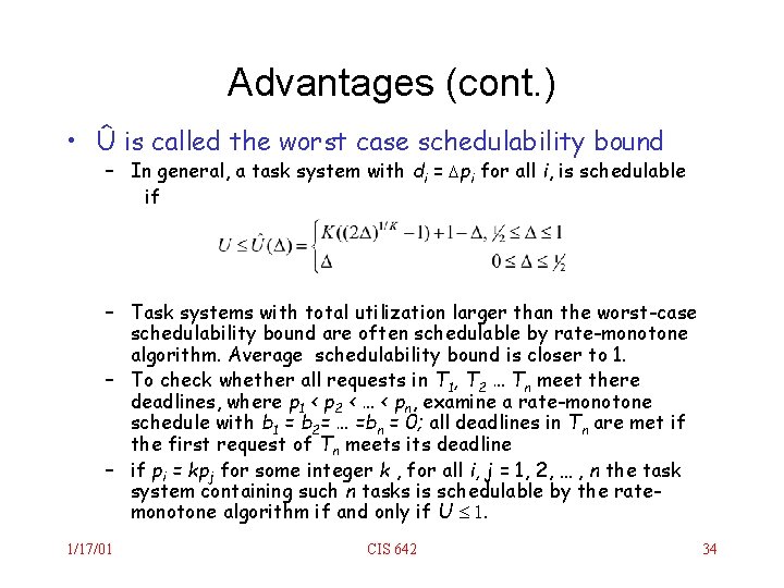 Advantages (cont. ) • Û is called the worst case schedulability bound – In