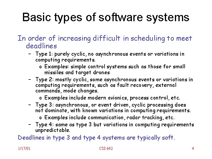 Basic types of software systems In order of increasing difficult in scheduling to meet