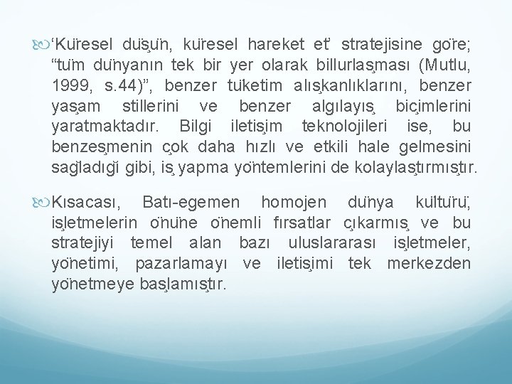  ‘Ku resel du s u n, ku resel hareket et’ stratejisine go re;