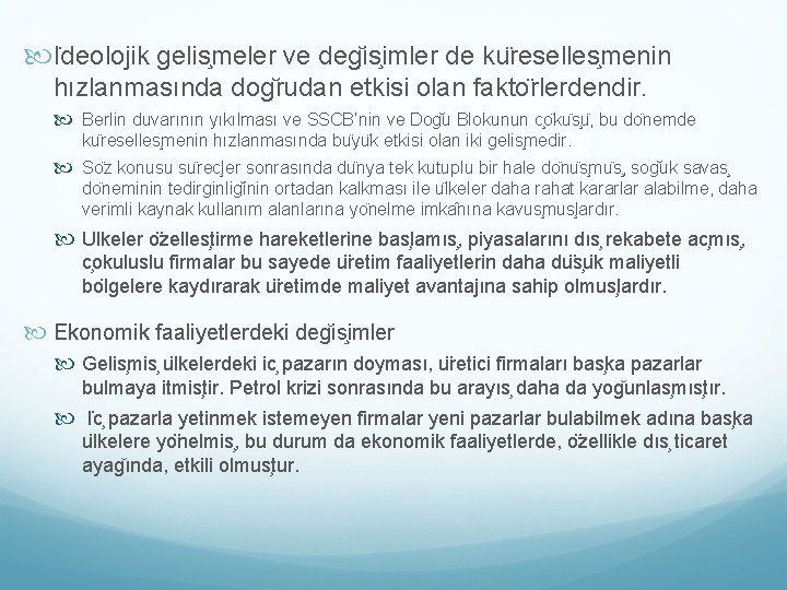  I deolojik gelis meler ve deg is imler de ku reselles menin hızlanmasında