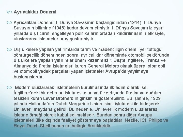  Ayrıcalıklar Dönemi, I. Dünya Savaşının başlangıcından (1914) II. Dünya Savaşının bitimine (1945) kadar