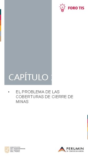 CAPÍTULO 1 • EL PROBLEMA DE LAS COBERTURAS DE CIERRE DE MINAS 