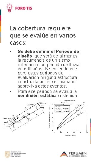 La cobertura requiere que se evalúe en varios casos: • • Se debe definir