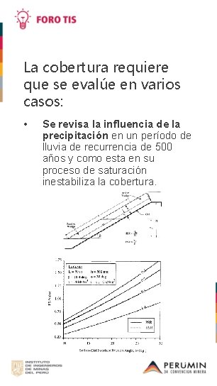 La cobertura requiere que se evalúe en varios casos: • Se revisa la influencia