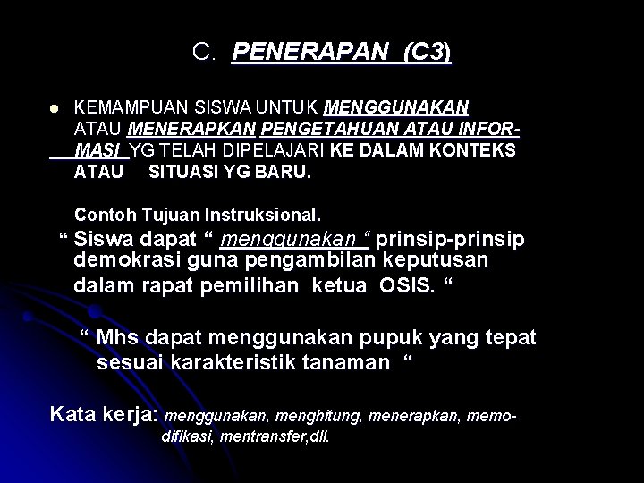 C. PENERAPAN (C 3) l KEMAMPUAN SISWA UNTUK MENGGUNAKAN ATAU MENERAPKAN PENGETAHUAN ATAU INFORMASI