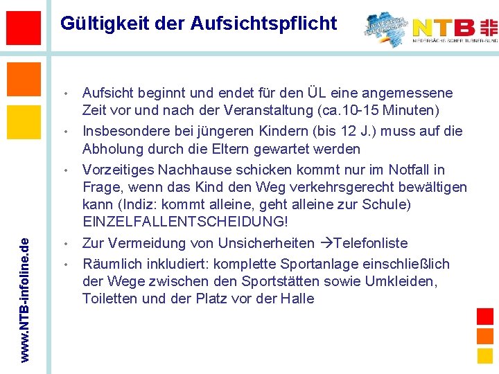 Gültigkeit der Aufsichtspflicht • • www. NTB-infoline. de • • • Aufsicht beginnt und